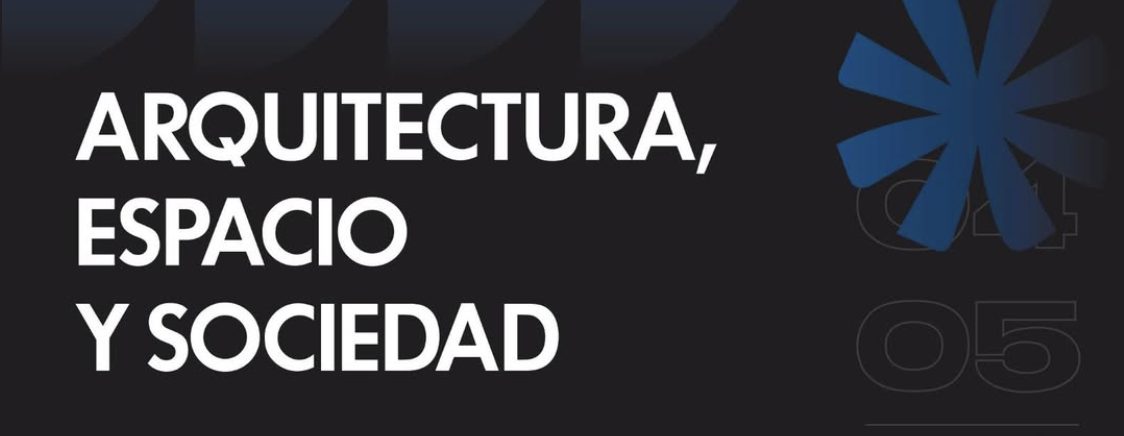 Proponen hablar sobre Arquitectura, Espacio y Sociedad